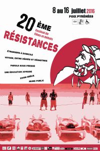 20ème édition du festival de films Résistances. Du 8 au 16 juillet 2016 à Foix. Ariege. 